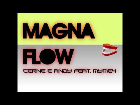 Magna Flow - Cerne e Andy Feat. MyMe4