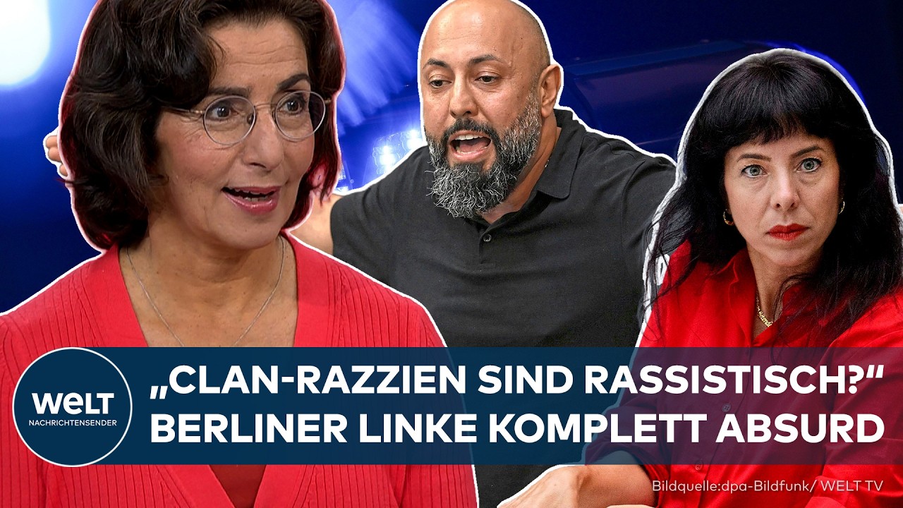 KRIMINALITÄT: "Clan-Razzien sind rassistisch?" – Berliner Linke mit kompletten absurden Aussagen