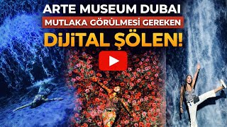 Dubai’de Gördüğüm En İnanılmaz Dijital Müze! | Arte Museum Dubai