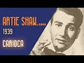 Artie Shaw - Carioca - Artie Shaw Artie Shaw - Carioca