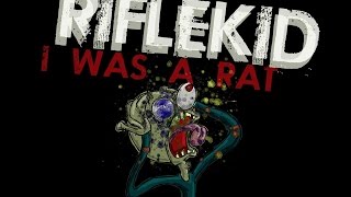 Riflekid - I Was A Rat (Official Lyric Video)