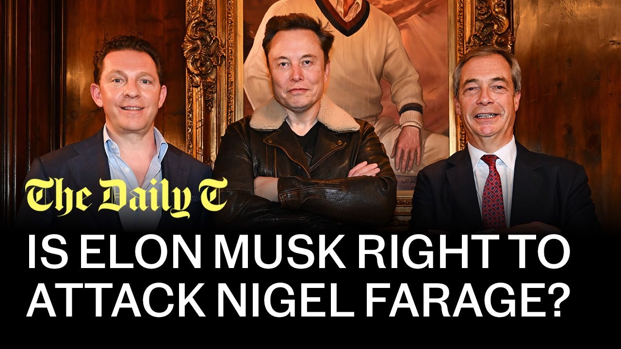 Is Elon Musk right to attack Nigel Farage? | The Daily T Podcast