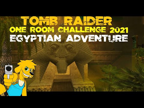 TRLE: One Room Challenge 2021 - Egyptian Adventure
