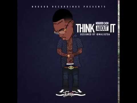 NoGood Cash Think About It Ft Money Mann Skeet