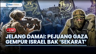 Jelang Damai, Gempuran Besar Pejuang di Gaza Bantai Israel bak Sekarat, IDF Serang Lokasi Tawanan