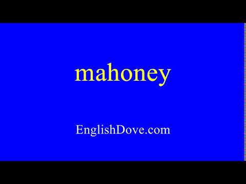 How to pronounce mahoney in American English.