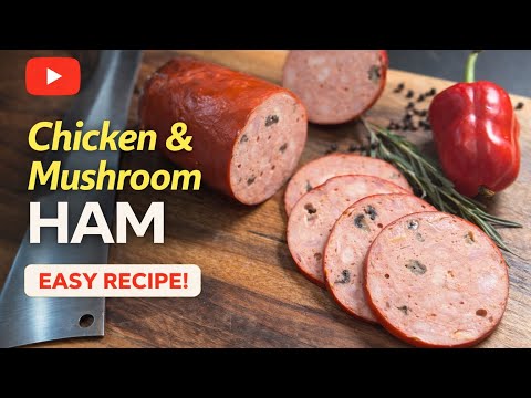 How to Make Deli-Style Chicken & Mushroom Ham 