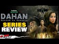 Dahan Series Review | Dahan Raakan Ka Rahasya Review | Tisca Chopra | Saurabh Shukla | Mukesh Tiwari