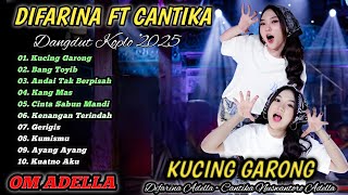 Download lagu KUCING GARONG - DIFARINA ADELLA FT CANTIKA ADELLA || DANGDUT KOPLO TERBARU OM ADELLA 2025 mp3 Download lagu KUCING GARONG - DIFARINA ADELLA FT CANTIKA ADELLA || DANGDUT KOPLO TERBARU OM ADELLA 2025 mp3