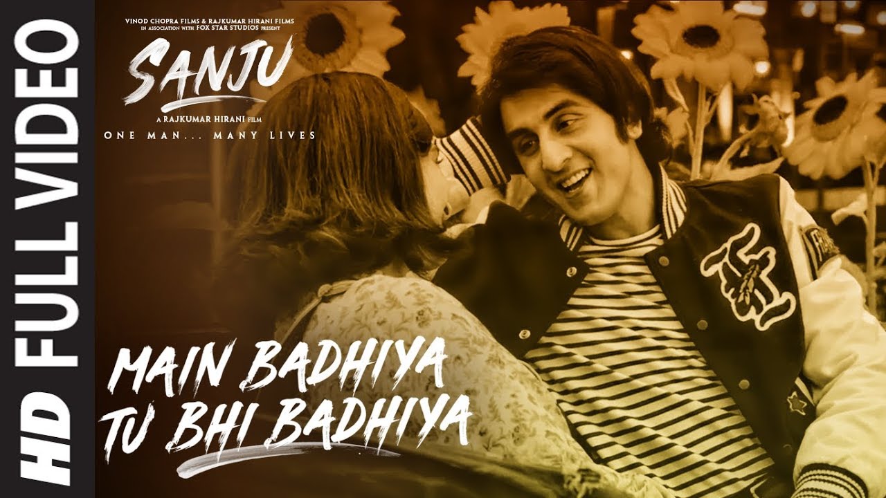 Main Badhiya Tu Bhi Badhiya Lyrics – Sanju