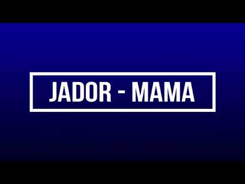 Jador - Mama|versuri/lirycs❤❤