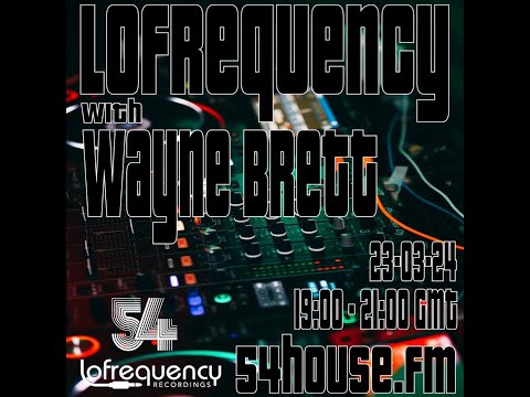 Lofrequency With Wayne Brett 23-03-24