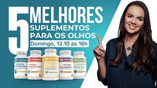 Os 5 Melhores Suplementos para os Olhos