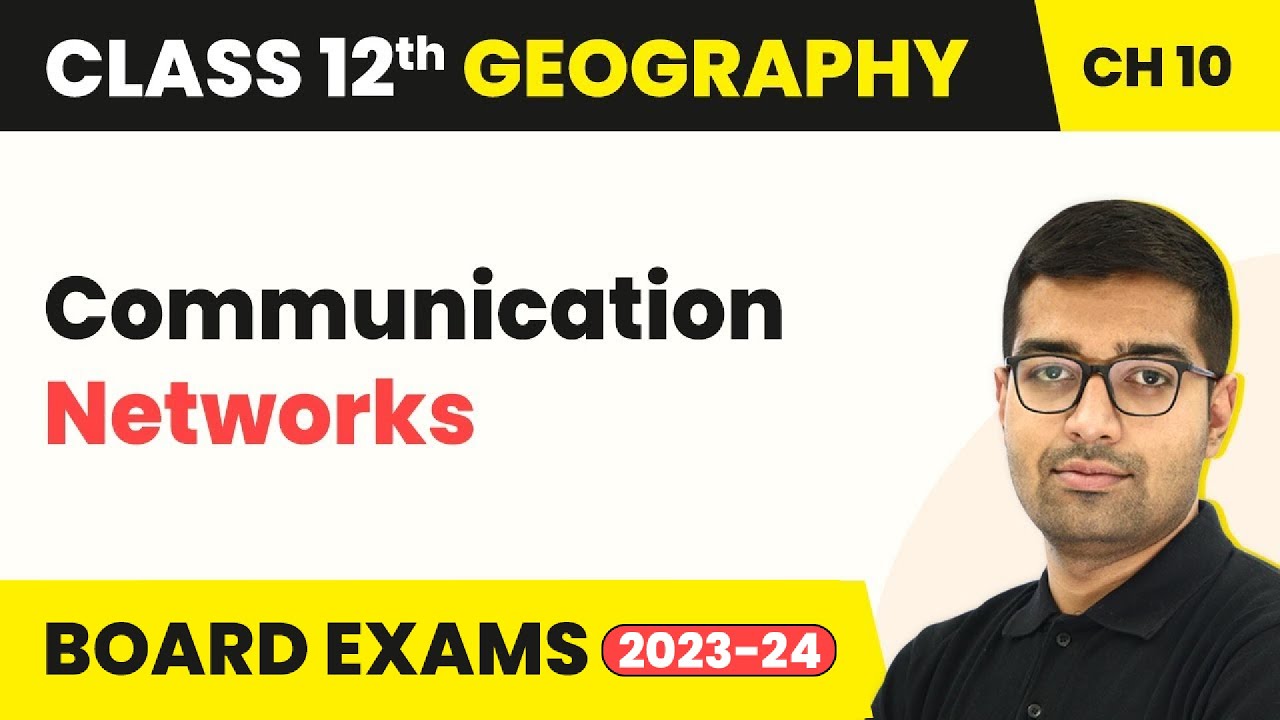 Communication Networks - Transport and Communication | Class 12 Geography Chapter 7 | CBSE 2024-25