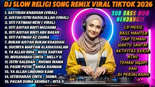 Download lagu DJ SLOW RELIGI TERBARU 2026 🎧 SAYYIDAH KHADIJAH, AISYAH, SITI FATIMAH | FULL BASS 808 ENAK DIDENGAR mp3