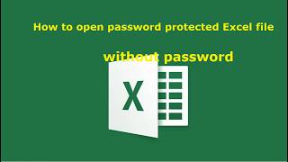 how to open password protected excel file without password