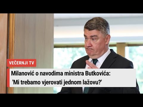 VIDEO Milanović o navodima ministra Butkovića: 'Zar trebamo vjerovati jednom lažovu?' - Večernji.hr