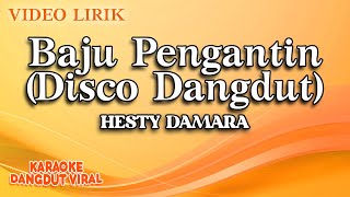 Download lagu Hesty Damara - Baju Pengantin Disco Dangdut ( Video Lirik) mp3 Download lagu Hesty Damara - Baju Pengantin Disco Dangdut ( Video Lirik) mp3