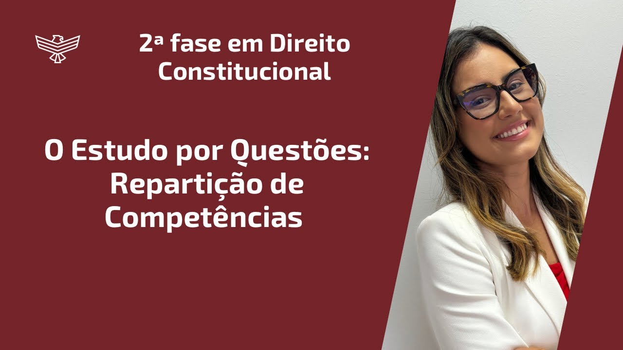 2ª fase da OAB em Direito Constitucional - O Estudo por Questões: Repartição de Competências