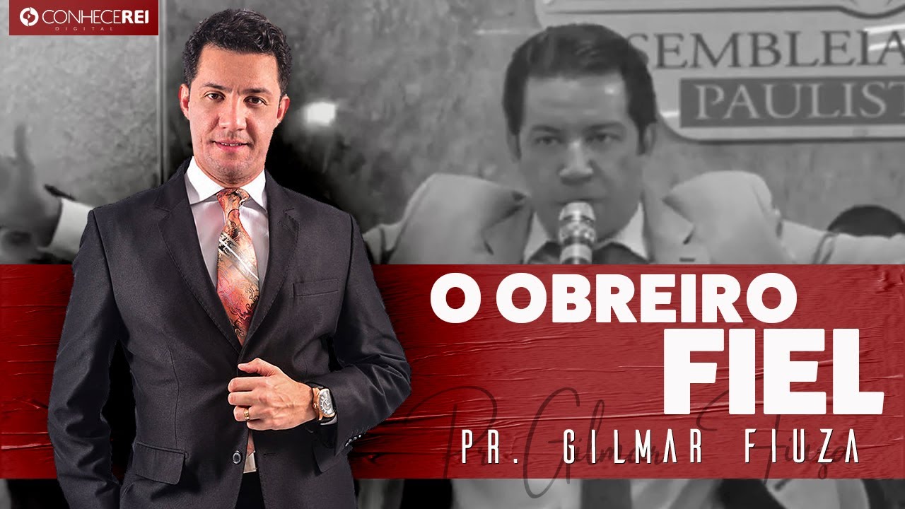 Pr. Gilmar Fiuza | O Obreiro Fiel