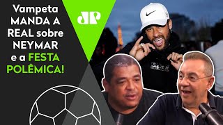 Vampeta manda a real sobre festa polêmica de Neymar