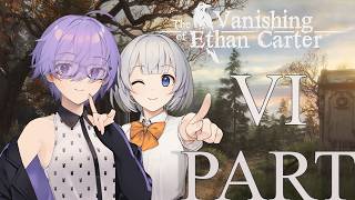 【VOICEROID】The Vanishing of Ethan Carter Redux PART:VI【結月ゆかり＆紲星あかり】