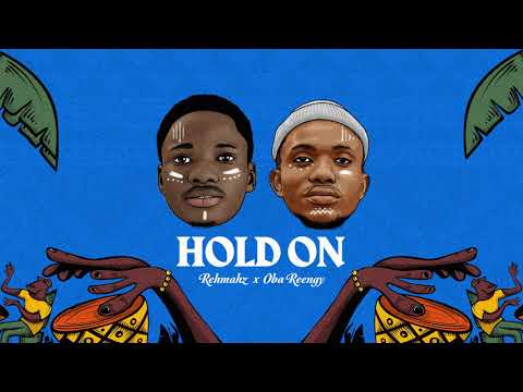 Rehmahz x Oba Reengy   Hold On (Official Audio)