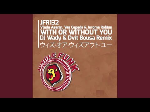 With Or Without You (DJ Wady & Dvit Bousa Remix)