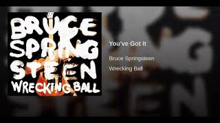 Youve Got It ~ Bruce Springsteen