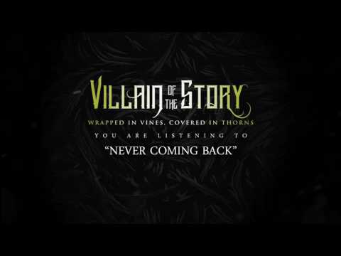 Villain Of The Story - Never Coming Back
