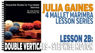 4 Mallet Marimba Series: Lesson 2B - Double Verticals, Stepwise Motion