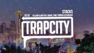 Yellow Claw   Stacks feat  Quavo, Tinie Tempah &amp; Cesqeaux