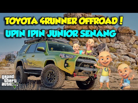 UPIN IPIN OFFROAD TOYOTA 4RUNNER SUPER OFFROAD NTAP - GTA V MOD SULTAN UPIN IPIN EPISODE SPESIAL