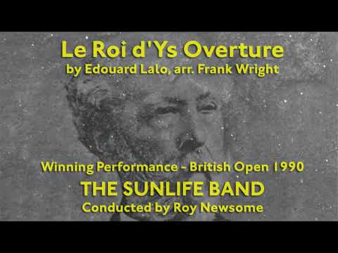 Le Roi d´Ys Overture (Lalo, arr. Wright) BRITISH OPEN 1990 - SUNLIFE BAND