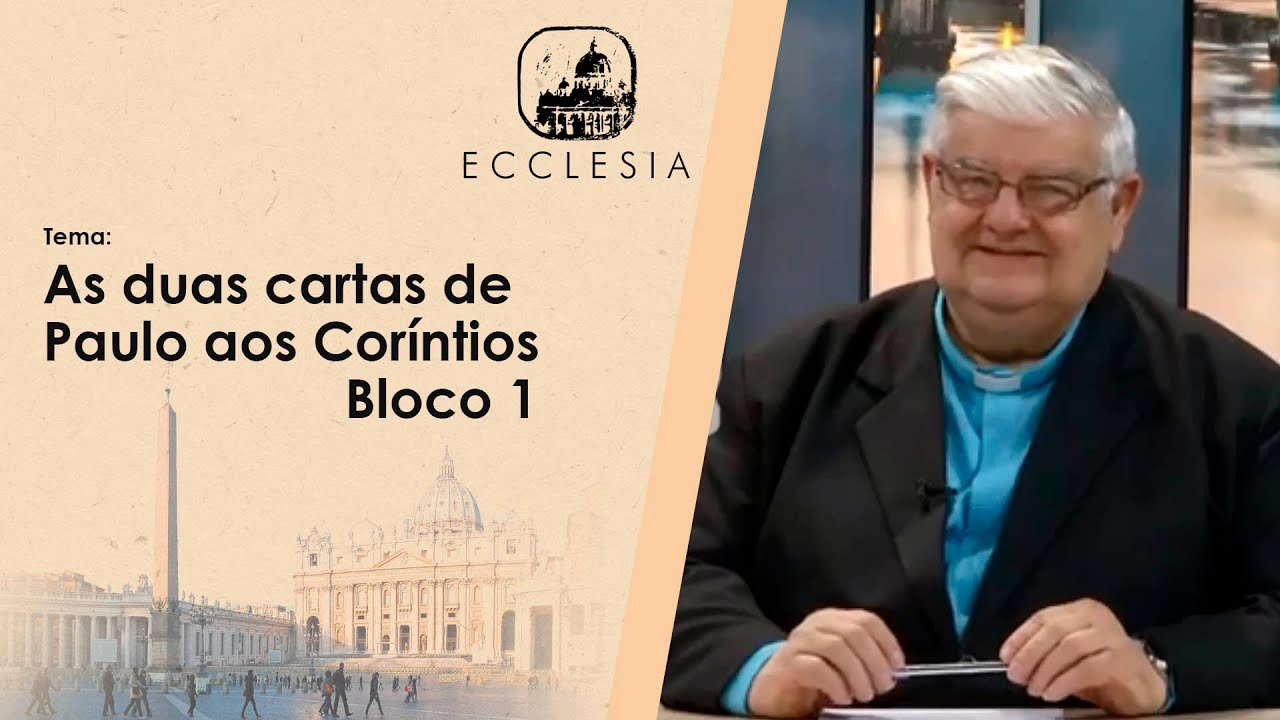 As duas cartas de Paulo aos Coríntios - Ecclesia - 01/09/2020 - B1