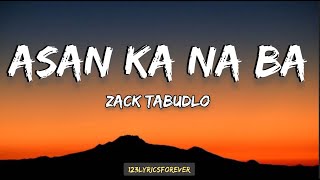 Zack Tabudlo - Asan Ka Na Ba | Lyrics