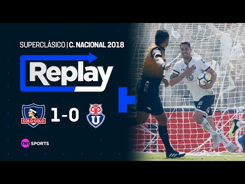 TNT Sports Replay Histórico | Colo Colo 1 - 0 U. de Chile | Camp. Nacional 2018