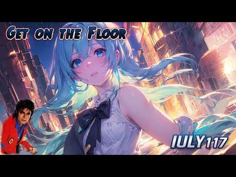 Nightcore - Get on the Floor