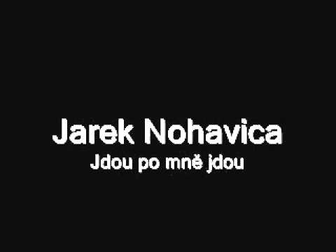 Jarek Nohavica - Jdou po mně jdou