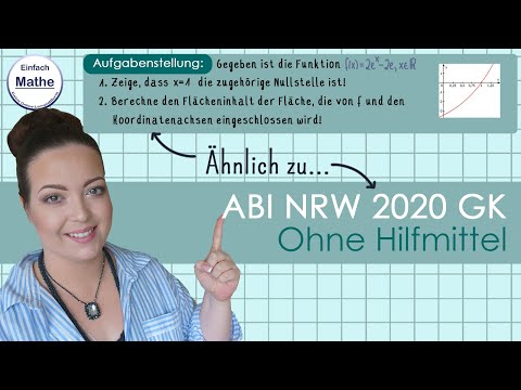 Mathe ABI GK 2020 NRW hilfsmittelfrei Teil 2 | Nullstelle nachweisen & Integral mit e-Funktion