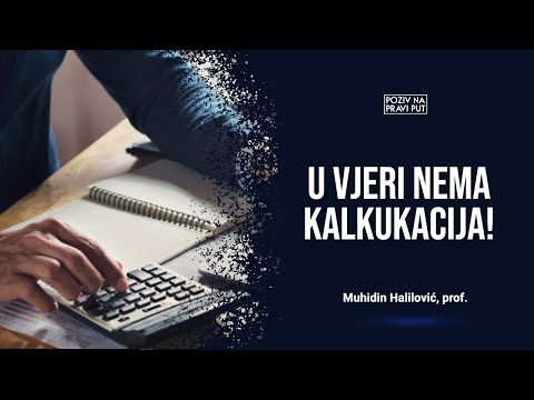 U VJERI NEMA KALKULACIJA! - Muhidin Halilović, prof. ᴴᴰ┇Poziv na pravi put