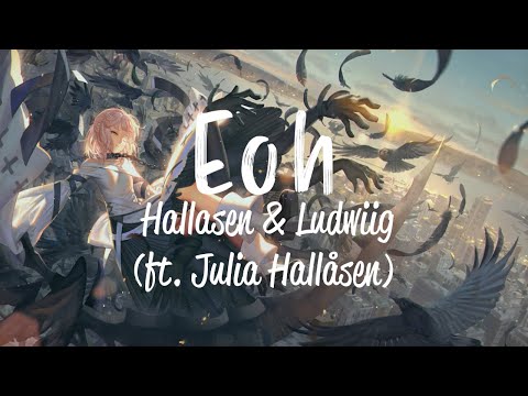 Hallasen & Ludwiig - eoh (ft. Julia Hallåsen) - [Nightcore] - Lyrics