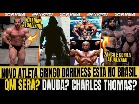 ATLETA GRINGO DARKNESS ESTA NO BRASIL! QM SERA O CARA?! ZANCA E GORILA ATUALIZAM! WILLIAM GIGANTE!