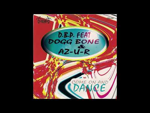 D.B.P. feat. Dogg Bone & AZ-U-R - Come On and Dance (Original Mix) (1997)