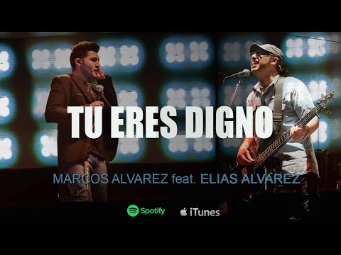 Marcos Alvarez - feat Elias Alvarez - Tu eres Digno (Lyric Video)