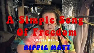 Hippie Matt   A Simple Song Of Freedom