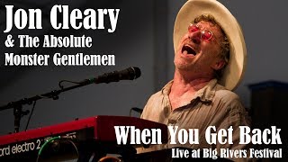 Jon Cleary &amp; The Absolute Monster Gentlemen - When You Get Back live at Big Rivers Festival