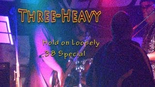 Hold on Loosely (Cover) - Three-Heavy