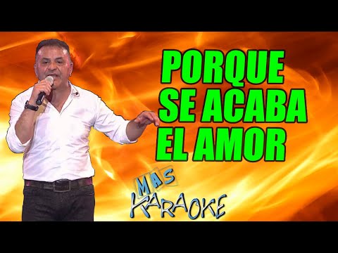 PORQUE SE ACABA EL AMOR El Toro Quevedo / Karaoke con letra