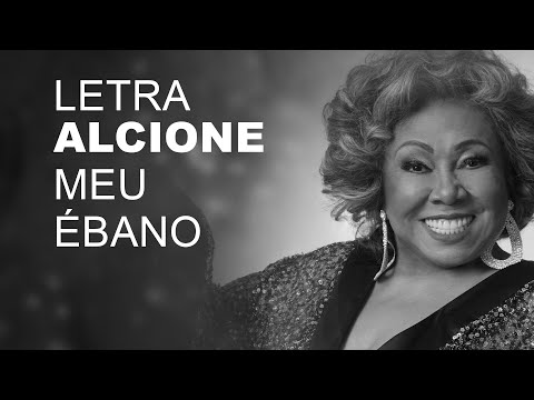 Alcione   Meu Ébano   LETRA I LYRIC